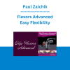 Paul Zaichik - Flexors Advanced - Easy Flexibility