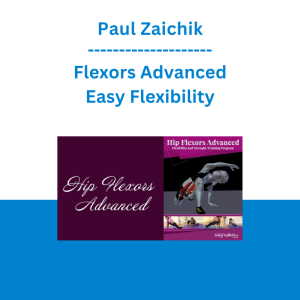 Paul Zaichik - Flexors Advanced - Easy Flexibility