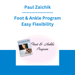 Paul Zaichik  - Foot & Ankle Program - Easy Flexibility