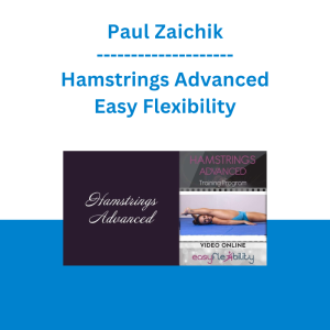 Paul Zaichik - Hamstrings Advanced - Easy Flexibility
