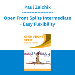 Paul Zaichik - Open Front Splits Intermediate - Easy Flexibility