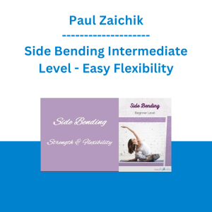 Paul Zaichik - Side Bending Intermediate Level - Easy Flexibility