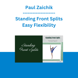 Paul Zaichik - Standing Front Splits - Easy Flexibility