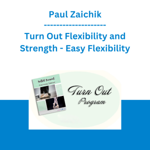 Paul Zaichik - Turn Out Flexibility and Strength - Easy Flexibility
