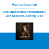 Paulina Duczman - Live Masterclass Presentation, Live Sessions, Editing, Q&A