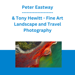 Peter Eastway & Tony Hewitt - Fine Art Landscape and Travel Photography
