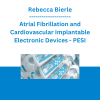 Rebecca Bierle - Atrial Fibrillation and Cardiovascular Implantable Electronic Devices: Latest Research, Treatments & Conundrums - PESI
