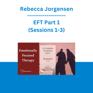 Rebecca Jorgensen - EFT Part 1 (Sessions 1-3)