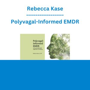 Rebecca Kase - Polyvagal-Informed EMDR