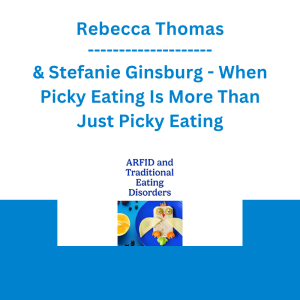 Rebecca Thomas & Stefanie Ginsburg - When Picky Eating Is More Than Just Picky Eating