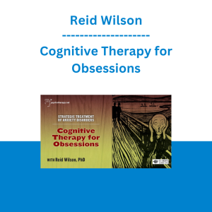 Reid Wilson - Cognitive Therapy for Obsessions