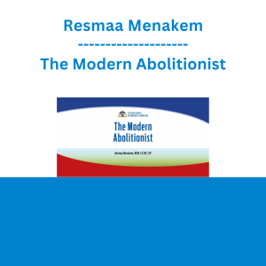 Resmaa Menakem - The Modern Abolitionist