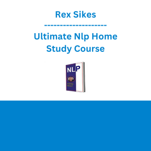 Rex Sikes - Ultimate Nlp Home Study Course