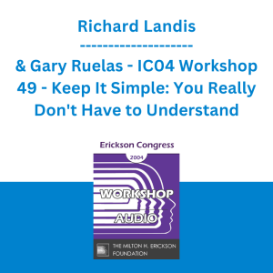 Richard Landis & Gary Ruelas - IC04 Workshop 49 - Keep It Simple: You Really Don't Have to Understand