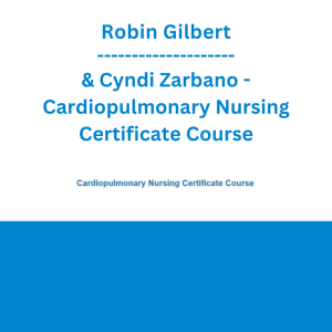 Robin Gilbert & Cyndi Zarbano - Cardiopulmonary Nursing Certificate Course