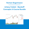 Roman Bogomazov & Gary Fullett - Wyckoff Concepts 3-Course Bundle