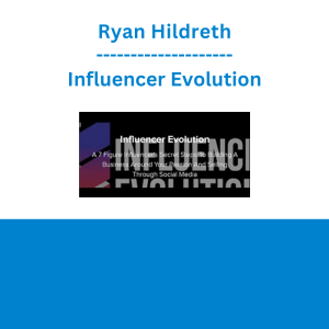 Ryan Hildreth - Influencer Evolution