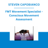STEVEN CAPOBIANCO - FMT Movement Specialist - Conscious Movement Assessment