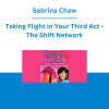 Sabrina Chaw - Taking Flight in Your Third Act - The Shift Network