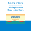 Sabrina N'Diaye - Guiding from the Head to the Heart: Bringing Love, Hope, and Healing into the Therapeutic Alliance