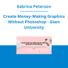 Sabrina Peterson - Create Money-Making Graphics Without Photoshop - Glam University