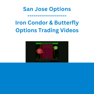 San Jose Options - Iron Condor & Butterfly Options Trading Videos