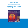 Sara Allen - Rooting the Spirit