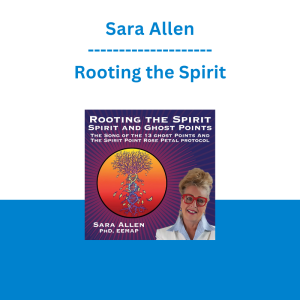 Sara Allen - Rooting the Spirit