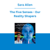 Sara Allen - The Five Senses - Our Reality Shapers