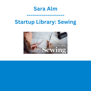 Sara Alm - Startup Library: Sewing