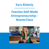 Sara Blakely - Teaches Self-Made Entrepreneurship - MasterClass