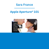 Sara France - Apple Aperture® 101