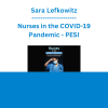 Sara Lefkowitz - Nurses in the COVID-19 Pandemic: Work and Home Strategies to Reduce Your Stress, Fear and Frustration - PESI
