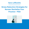 Sara Lefkowitz - Stress Reduction Strategies for Nurses: Revitalize Your Practice - PESI