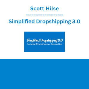 Scott Hilse - Simplified Dropshipping 3.0