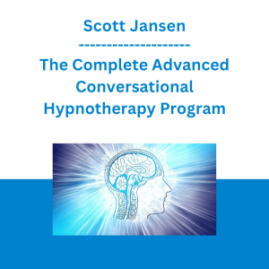 Scott Jansen - The Complete Advanced Conversational Hypnotherapy Program