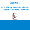 Scott Miller - BT12 Clinical Demonstration 02 - Outcome Informed Treatment