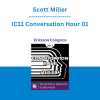 Scott Miller - IC11 Conversation Hour 01