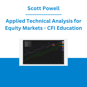 Scott Powell - Applied Technical Analysis for Equity Markets - CFI Education
