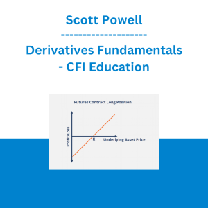 Scott Powell - Derivatives Fundamentals - CFI Education