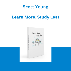 Scott Young - Learn More, Study Less