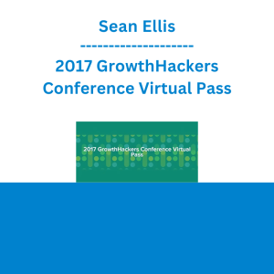 Sean Ellis - 2017 GrowthHackers Conference Virtual Pass