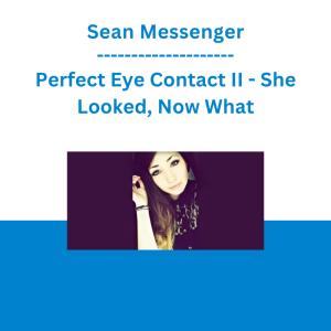 Sean Messenger - Perfect Eye Contact II - She Looked, Now What