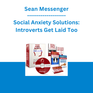 Sean Messenger - Social Anxiety Solutions: Introverts Get Laid Too