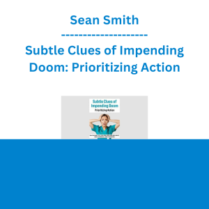 Sean Smith - Subtle Clues of Impending Doom: Prioritizing Action