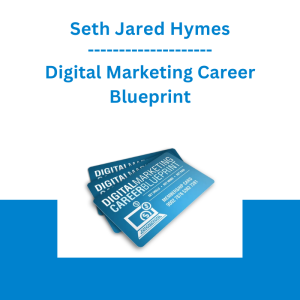Seth Jared Hymes - Digital Marketing Career Blueprint