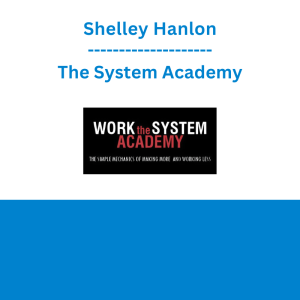 Shelley Hanlon - Work The System Academy
