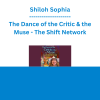 Shiloh Sophia - The Dance of the Critic & the Muse - The Shift Network