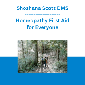 Shoshana Scott DMS - Homeopathy First Aid for Everyone