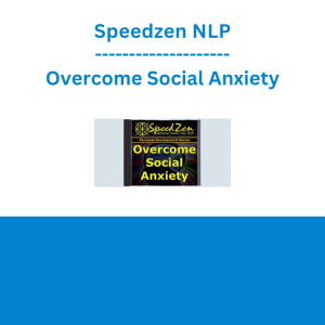 Speedzen NLP - Overcome Social Anxiety